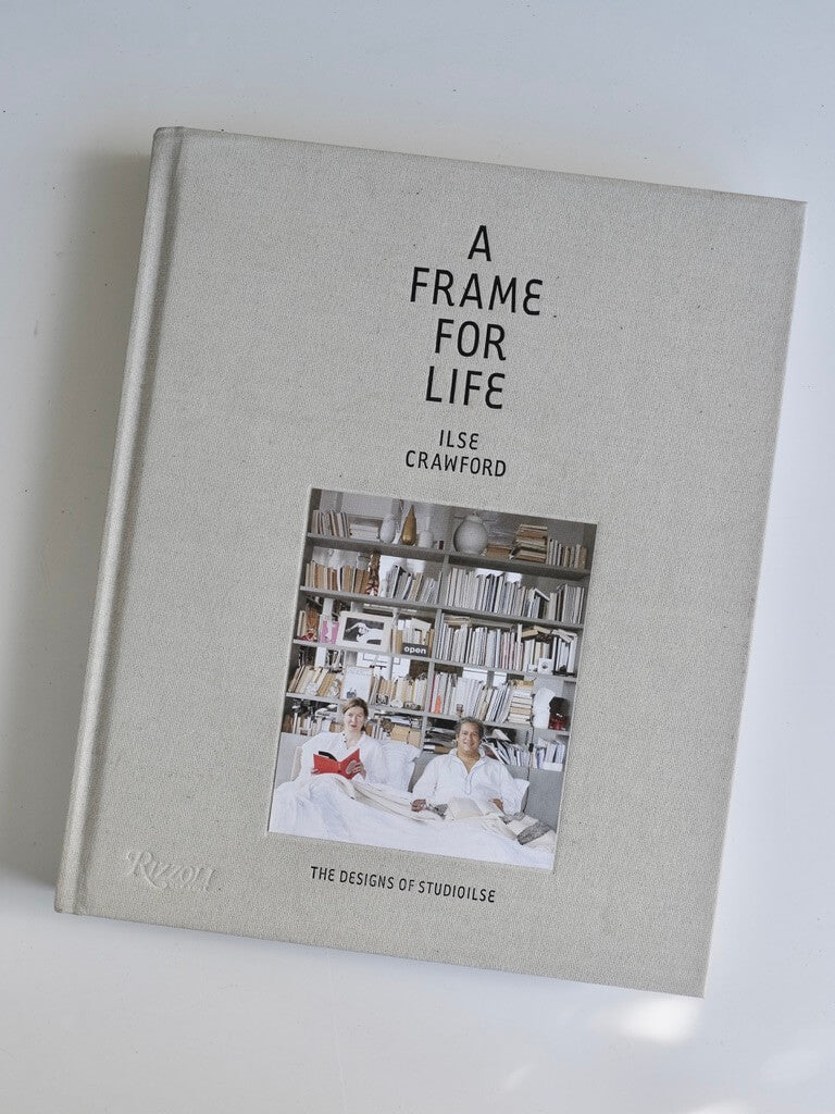 A Frame for Life by Ilse Crawford