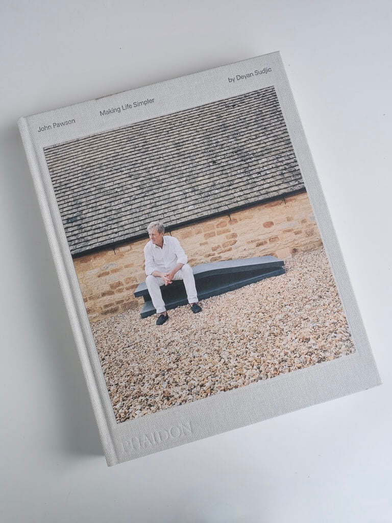 Making Life Simpler, John Pawson by Deyan Sudjic
